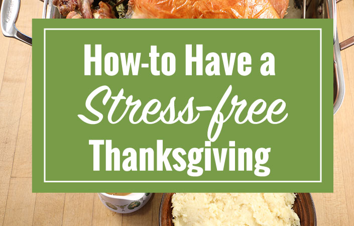 Video – How to Have a Stress-free Thanksgiving